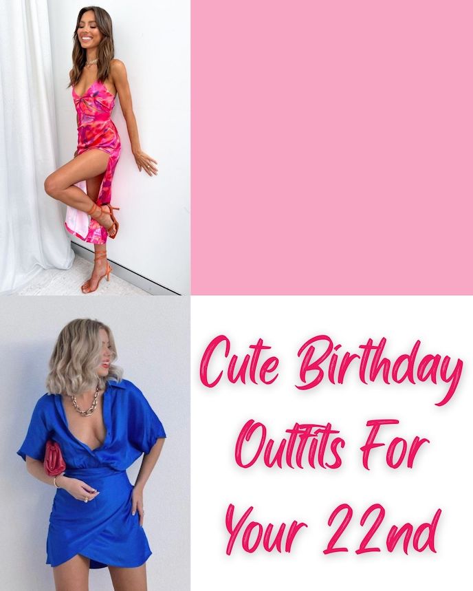 Cute birthday outfits for your 22nd