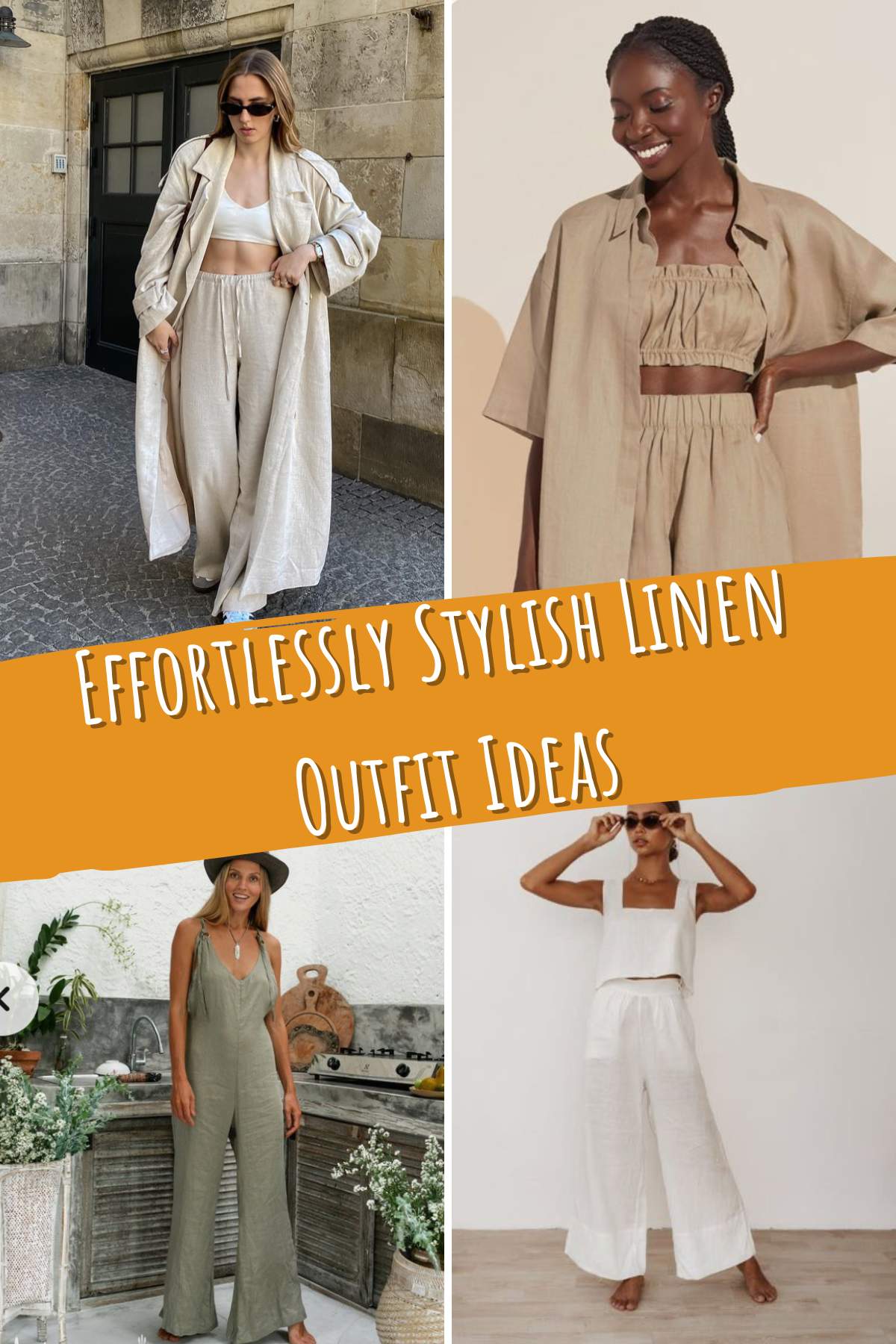 Effortlessly stylish linen outfit ideas. 4 different photo examples.