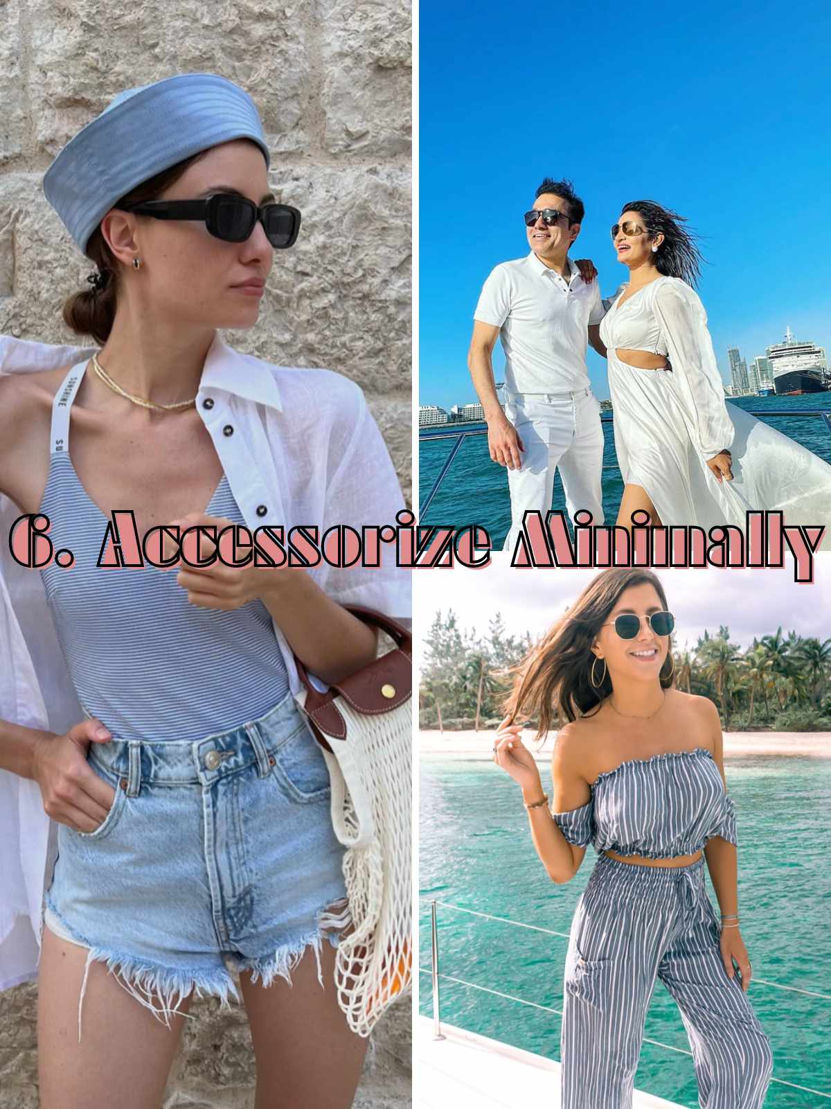 6. Accessorize minimally. 3 different outfits