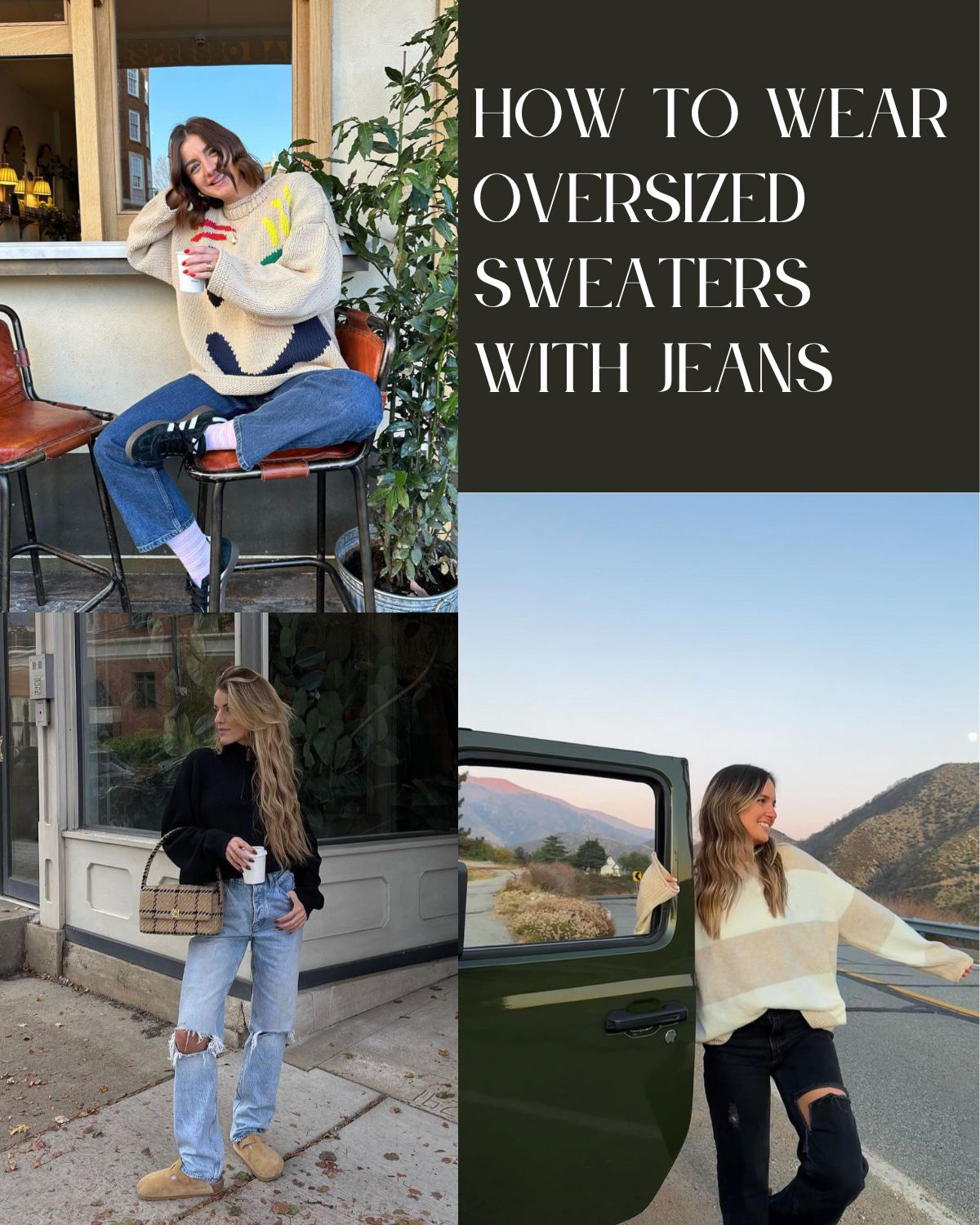 Jeans with an oversized sweater, three different ways and styling 