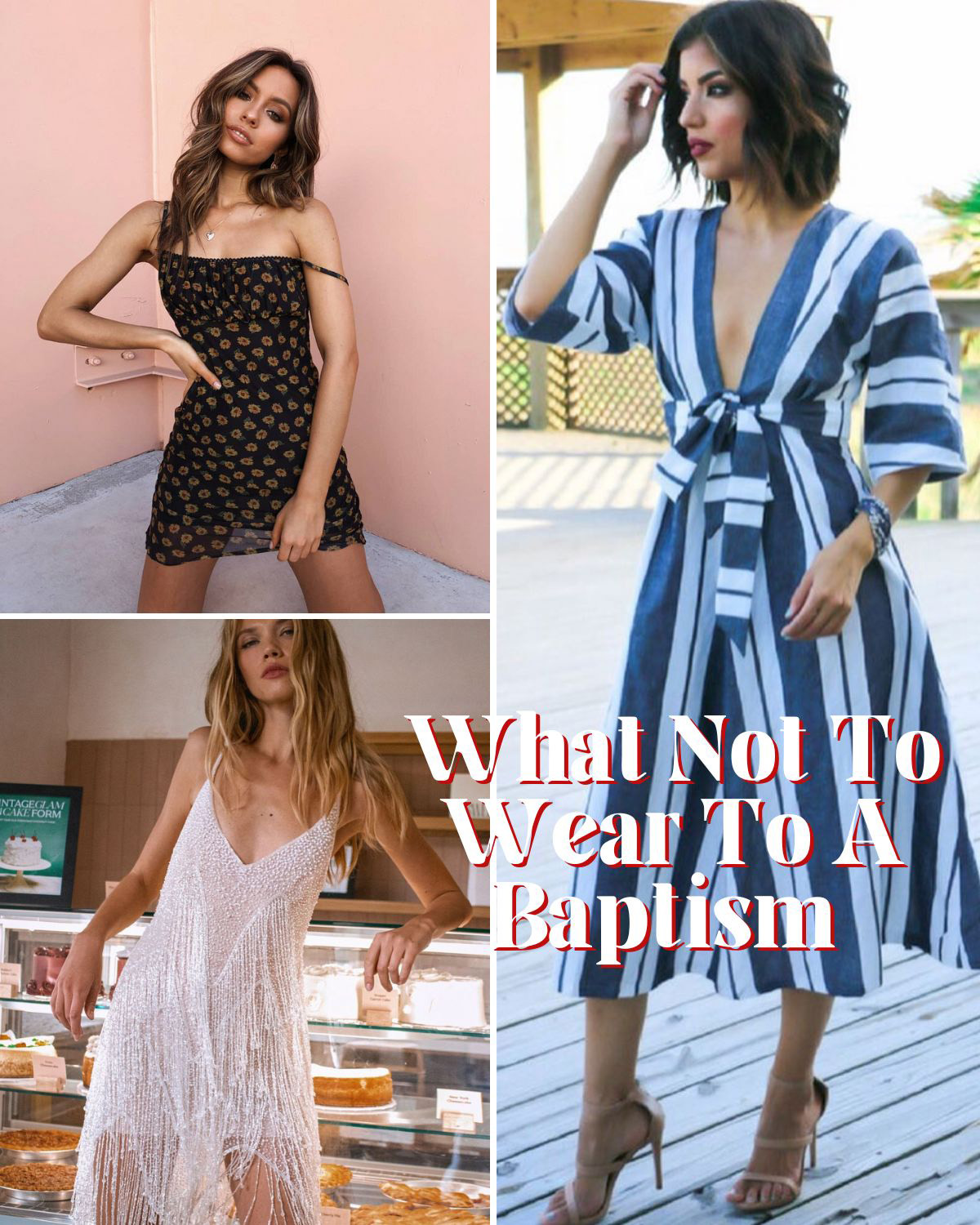 Three examples of what not to wear to a baby dedication
